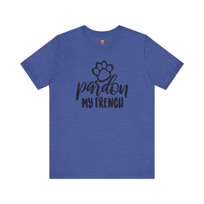 Pardon My French T-Shirt