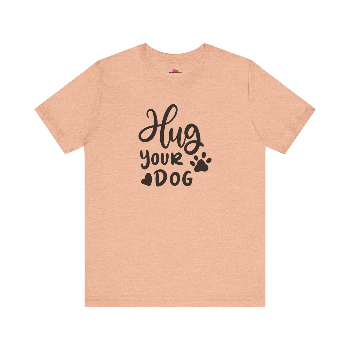 Hug Your Dog T-Shirt