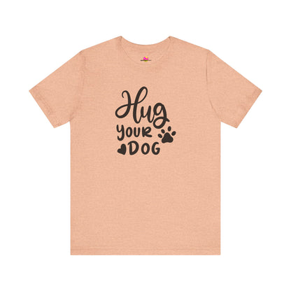 Hug Your Dog T-Shirt