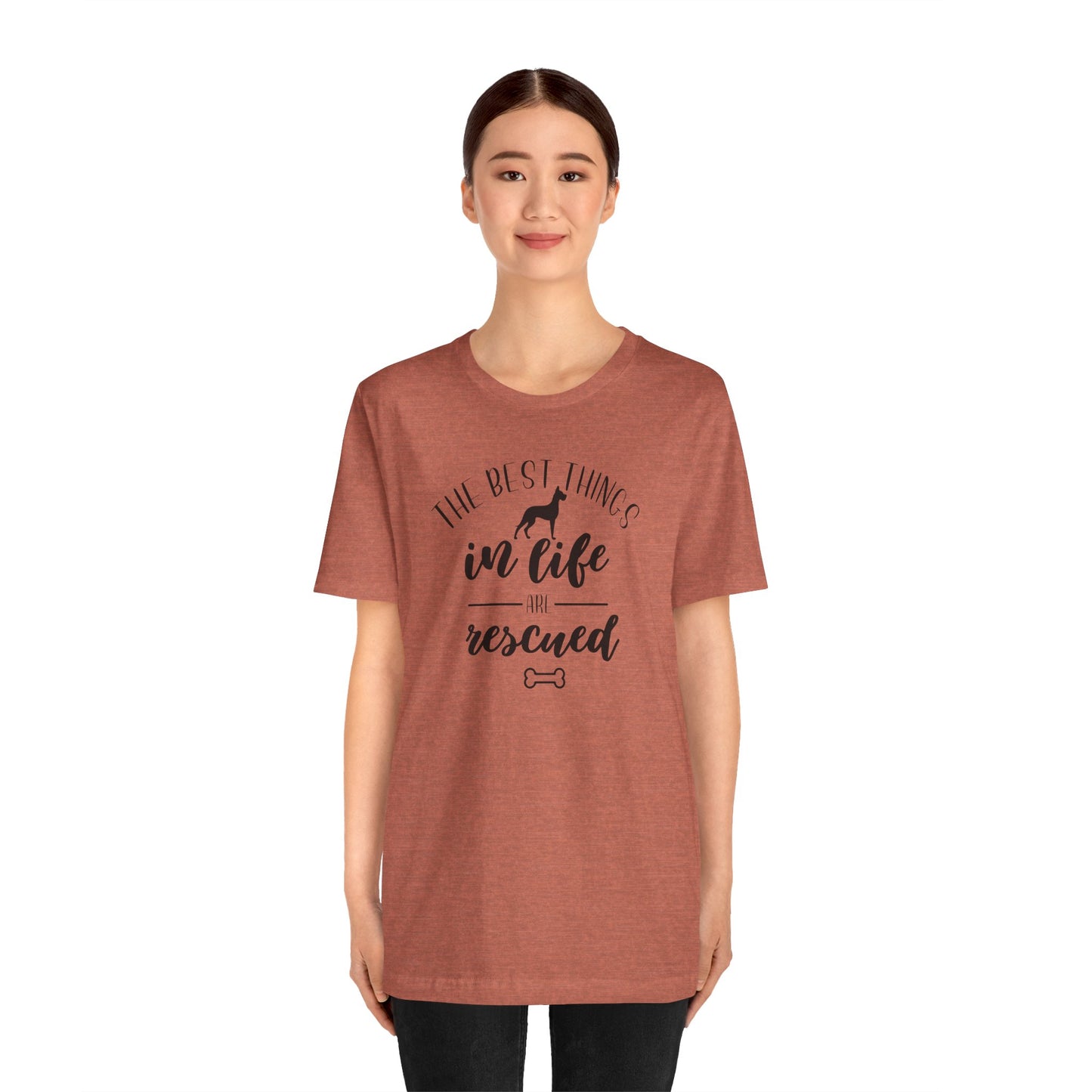 The Best Things In Life Are Rescued T-Shirt