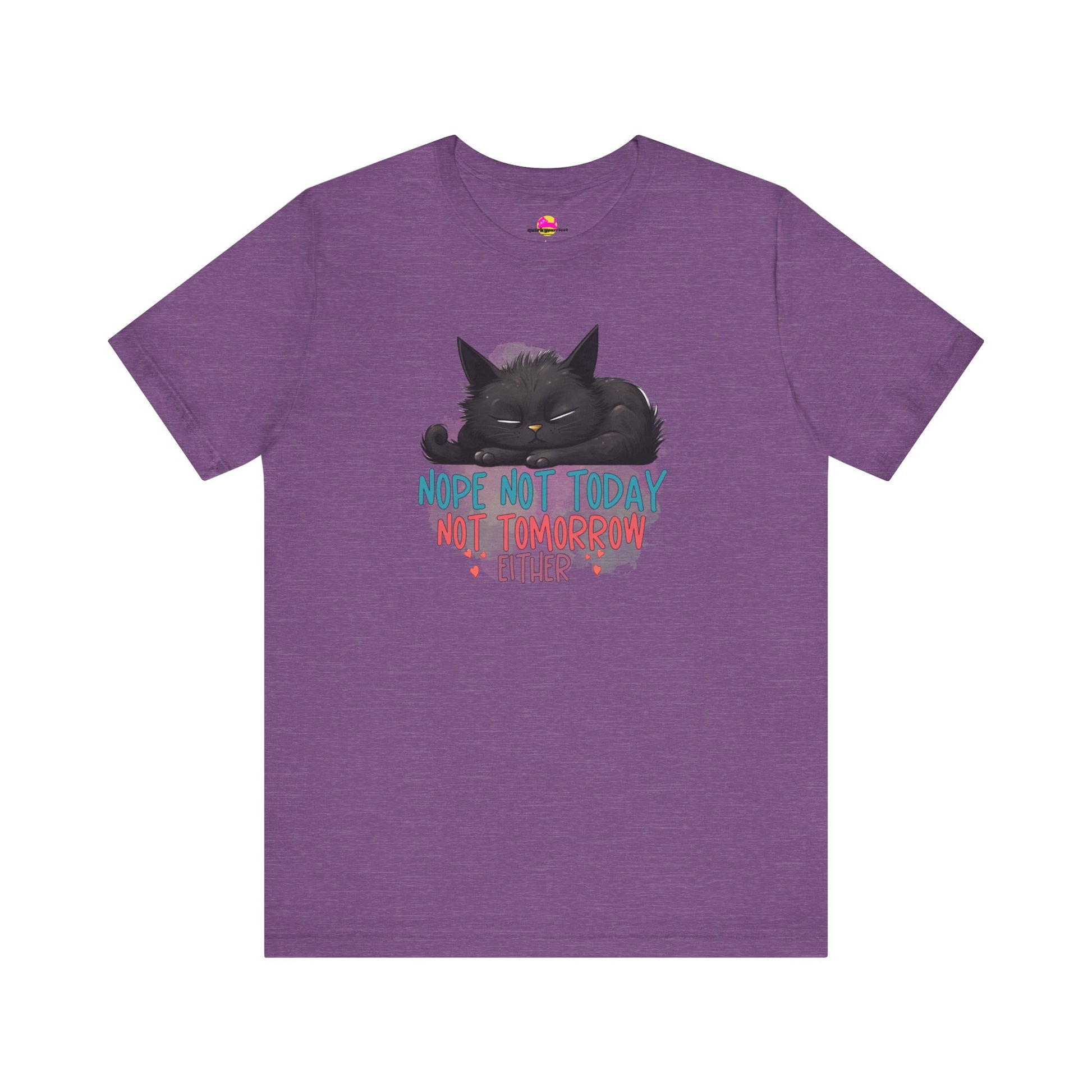Not Today Not Tomorrow Either T-Shirt.