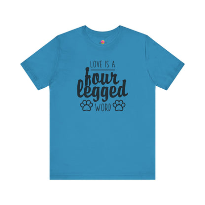 Love Is A Four Legged Word T-Shirt