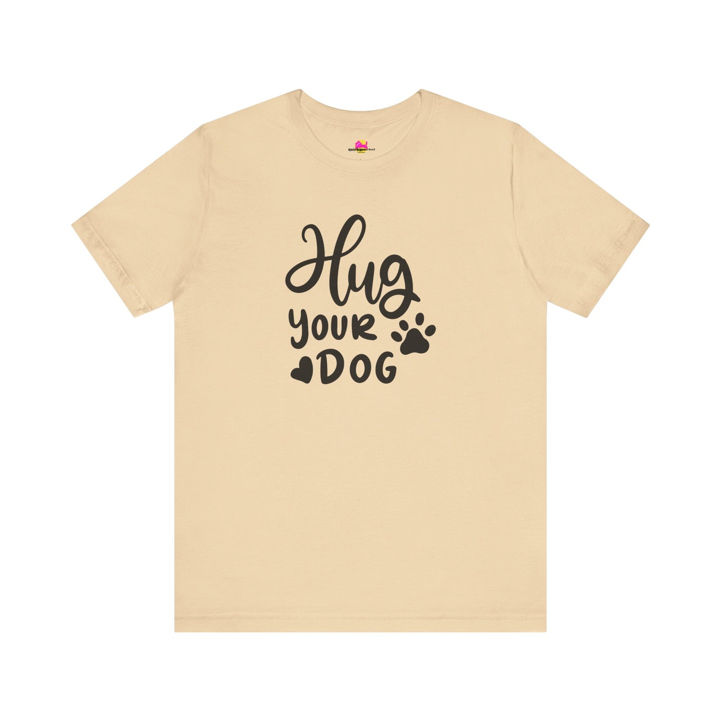 Hug Your Dog T-Shirt