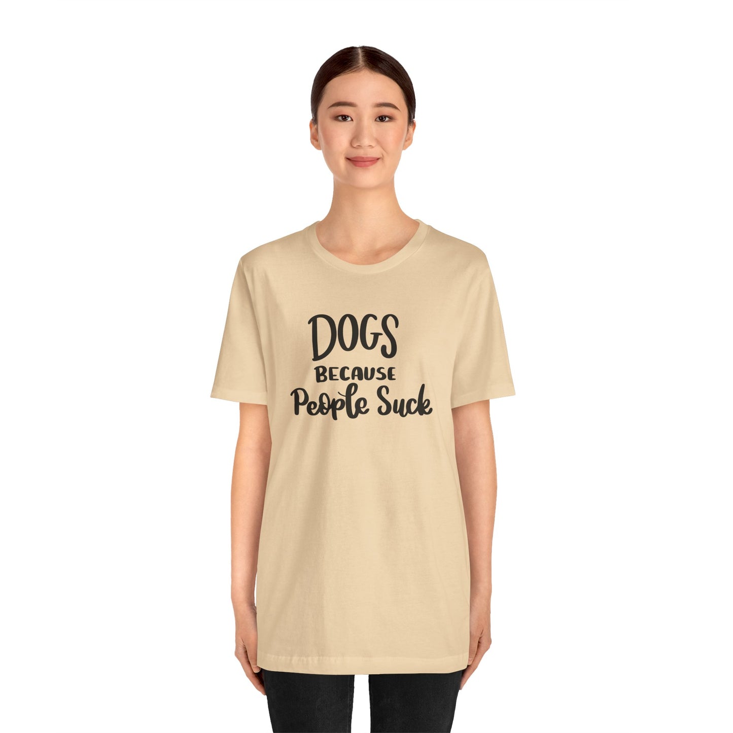 Dogs Because People Suck T-Shirt