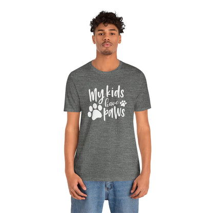 My Kids Have Paws T-Shirt