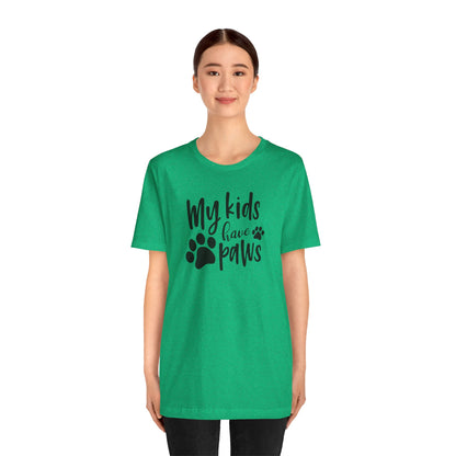 My Kids Have Paws T-Shirt
