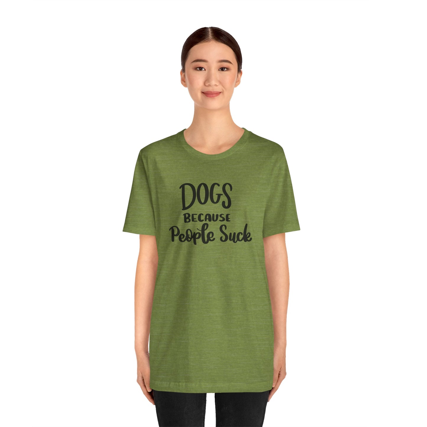 Dogs Because People Suck T-Shirt