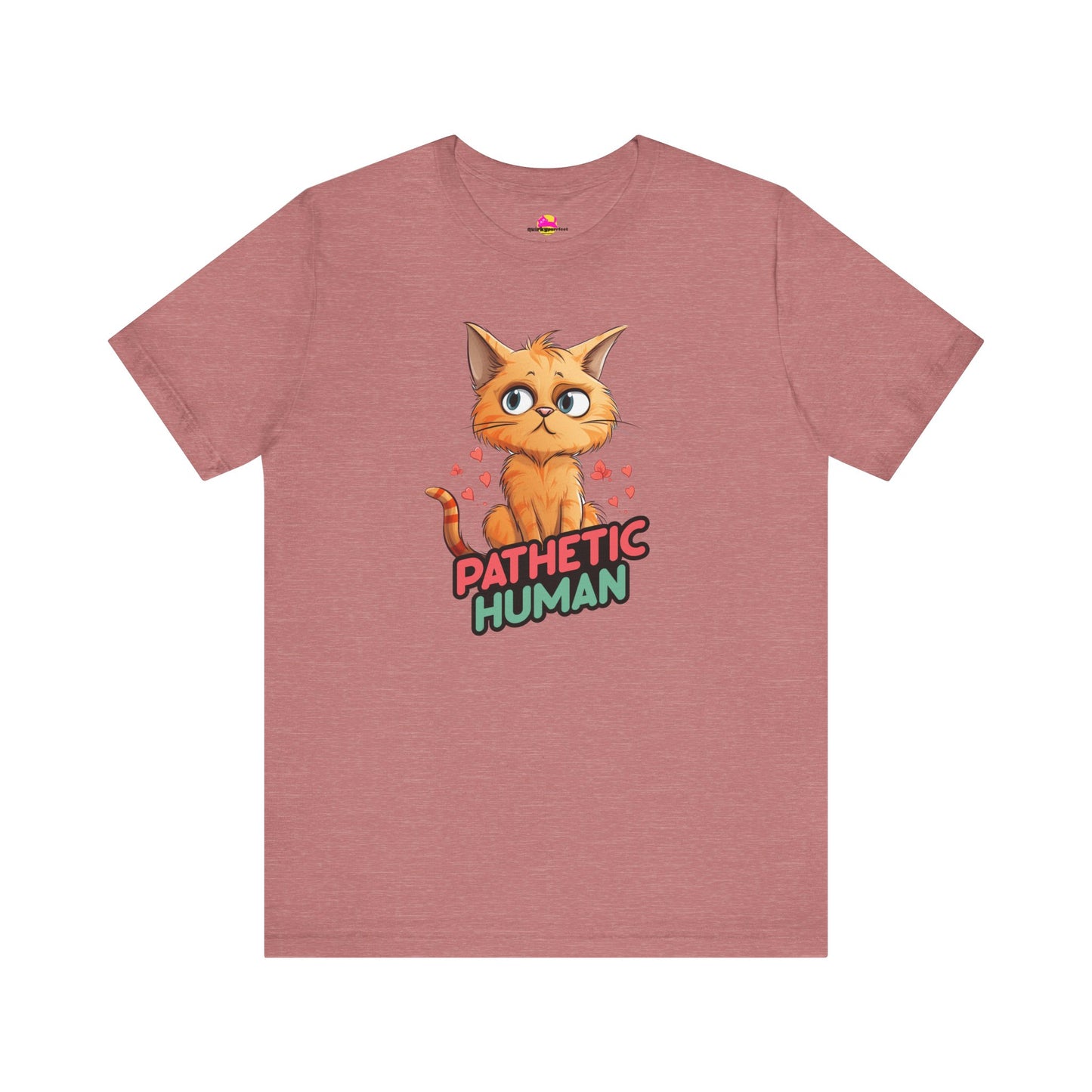 Pathetic Human T-Shirt