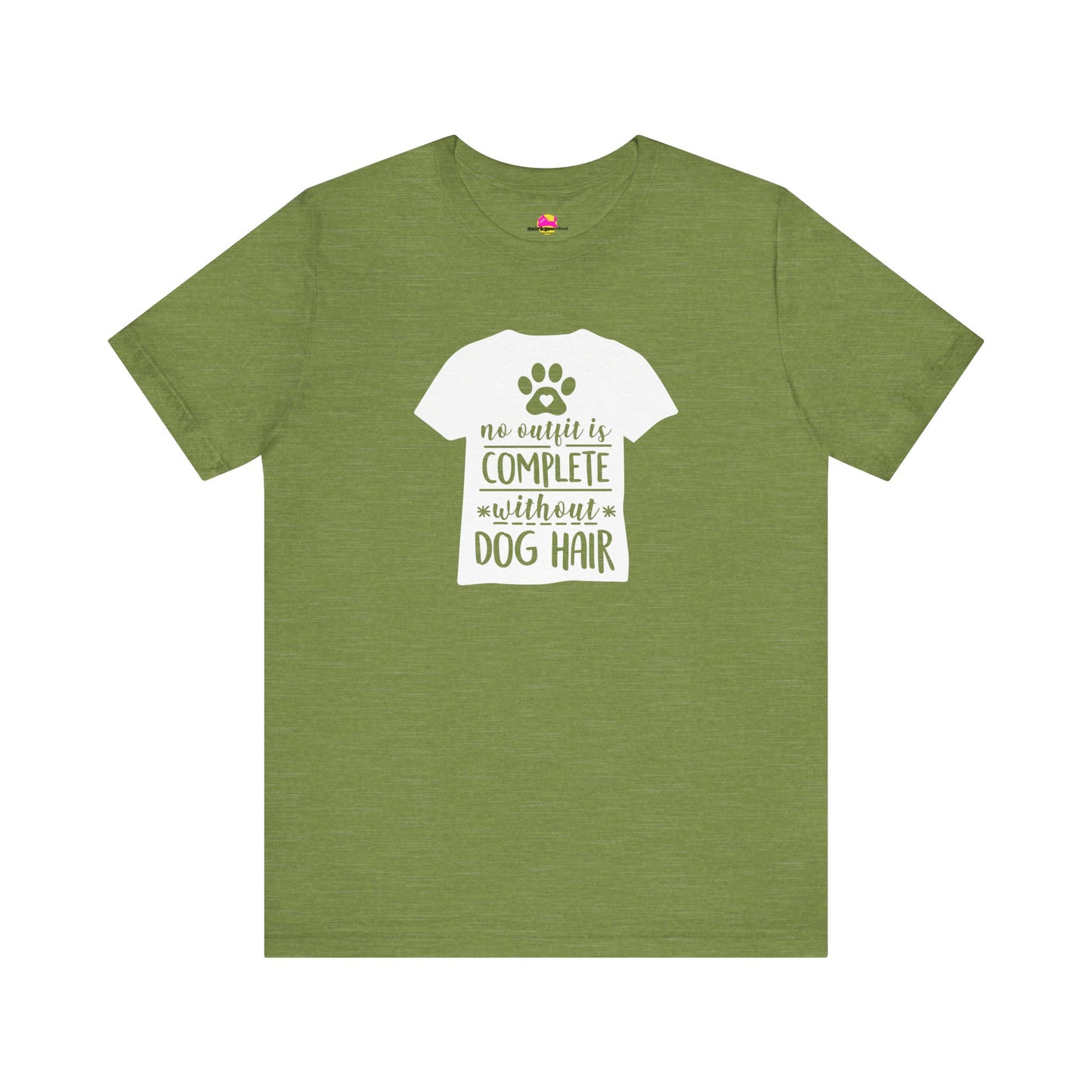 No Outfit Is Complete Without Dog Hair T-Shirt