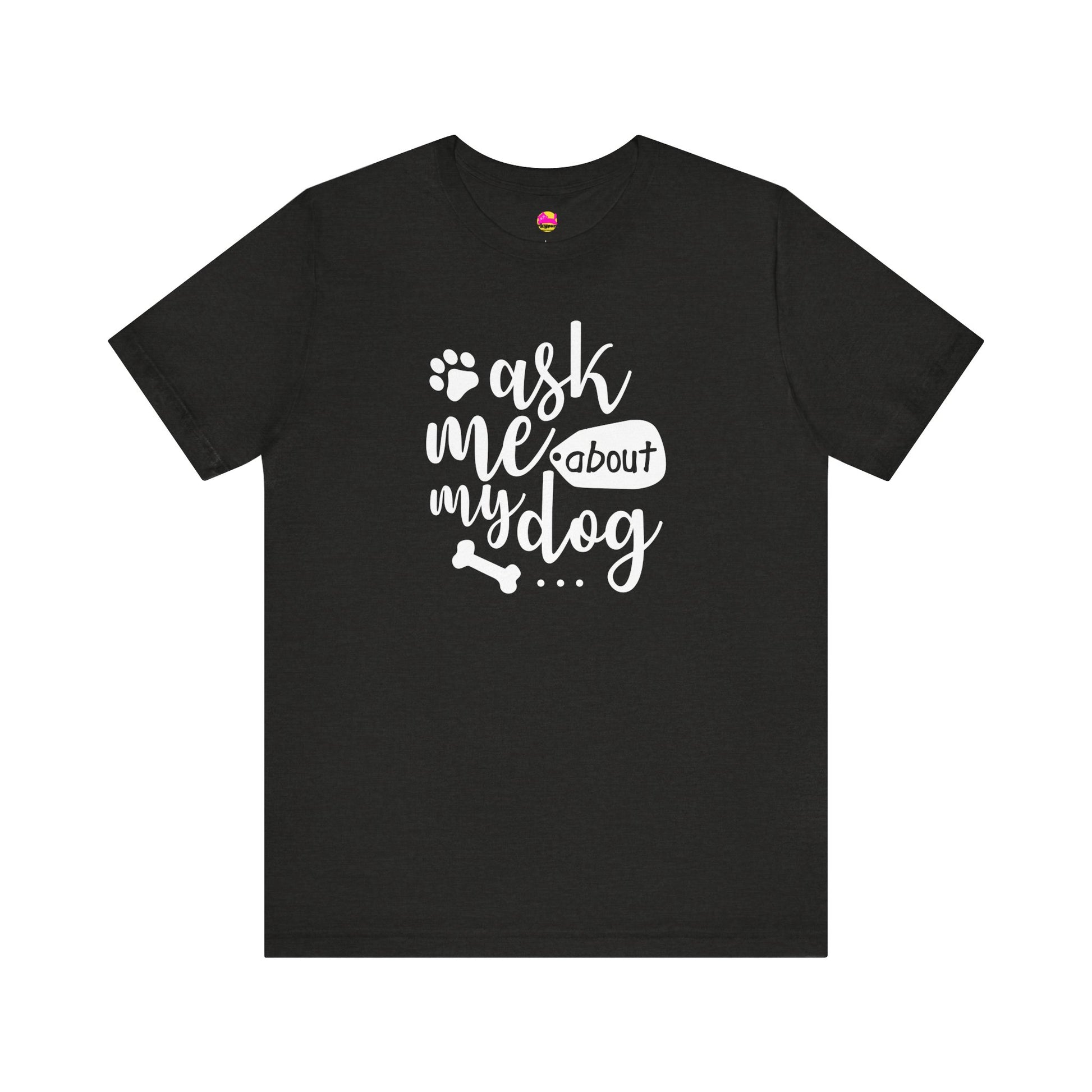 Ask Me About My Dog T-Shirt alternate product view 5