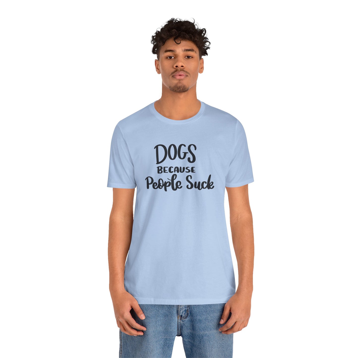 Dogs Because People Suck T-Shirt