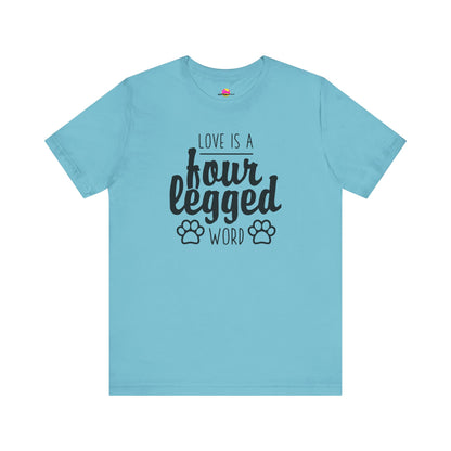 Love Is A Four Legged Word T-Shirt