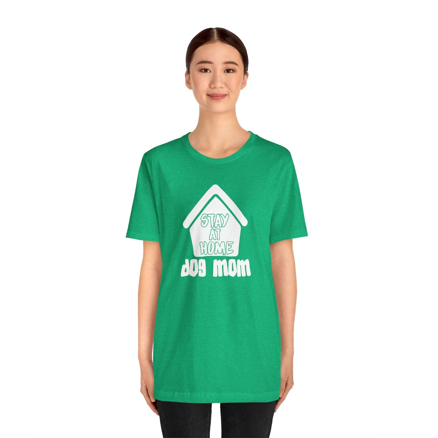 Stay At Home Dog Mom T-Shirt