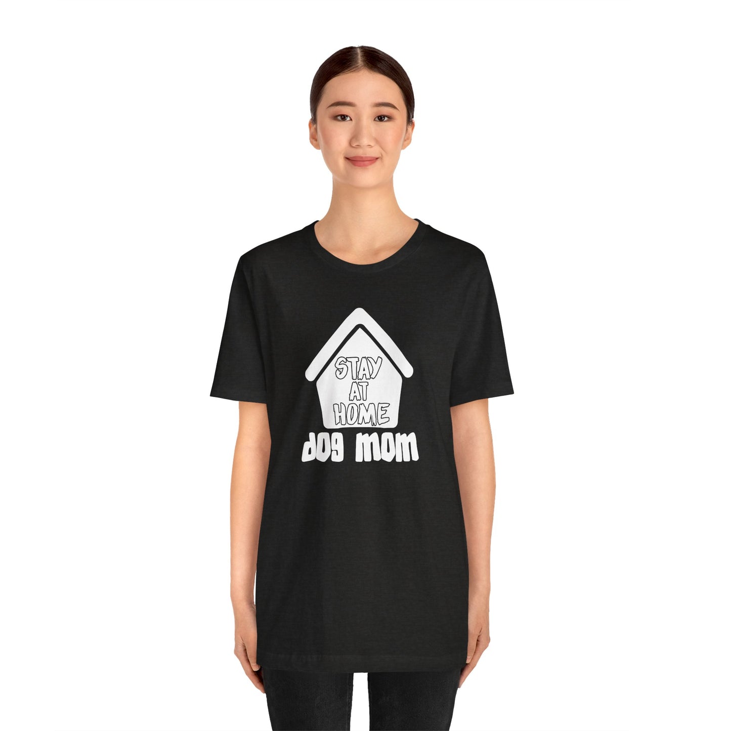 Stay At Home Dog Mom T-Shirt