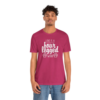 Love Is A Four Legged Word T-Shirt