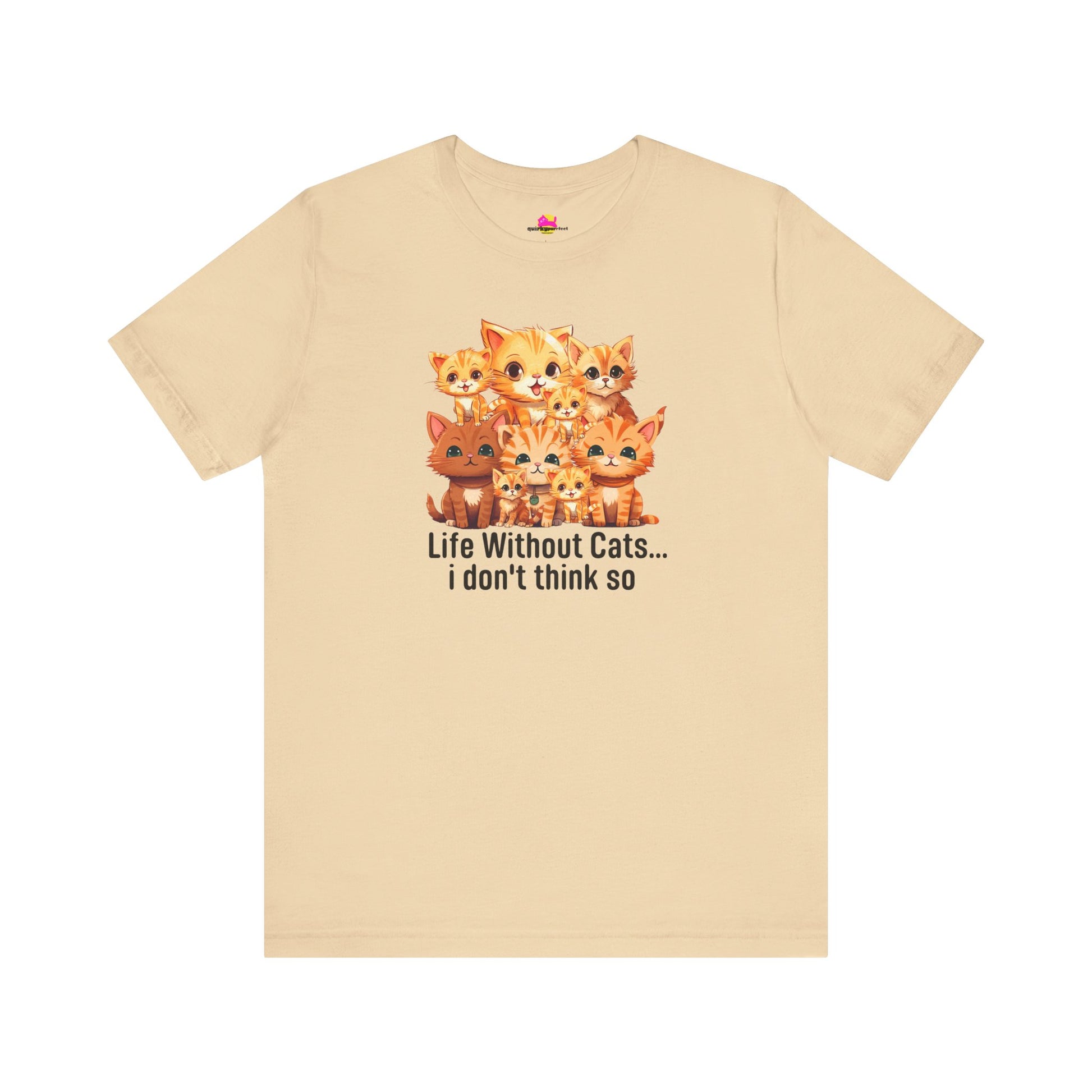 Life Without Cats I Don't Think So T-Shirt alternate product view 4