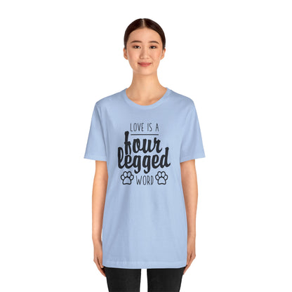 Love Is A Four Legged Word T-Shirt