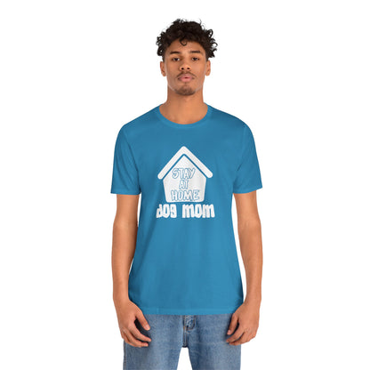 Stay At Home Dog Mom T-Shirt