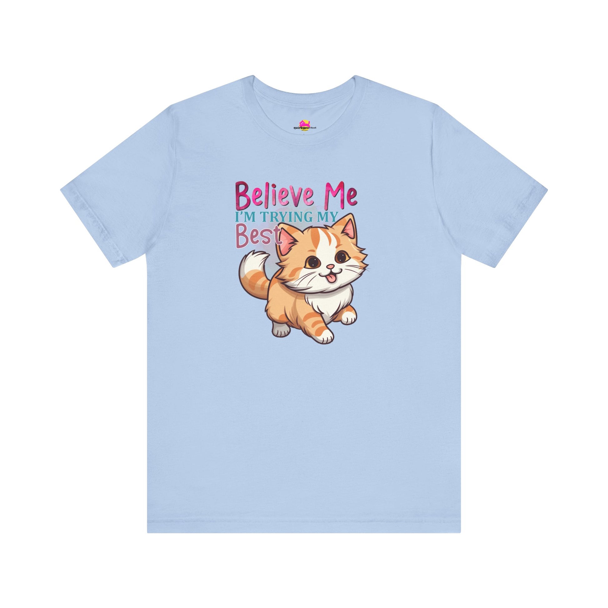 Believe Me I'm Trying My Best T-Shirt alternate product view 8