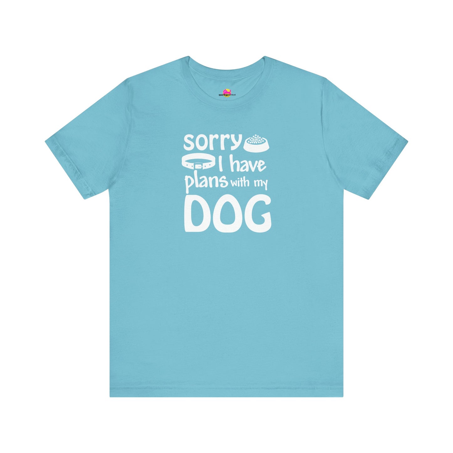 Sorry I Have Plans With My Dog T-Shirt