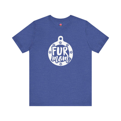 Fur Mom T-Shirt
