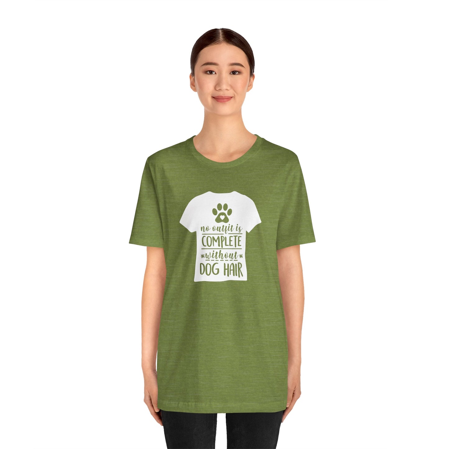 No Outfit Is Complete Without Dog Hair T-Shirt