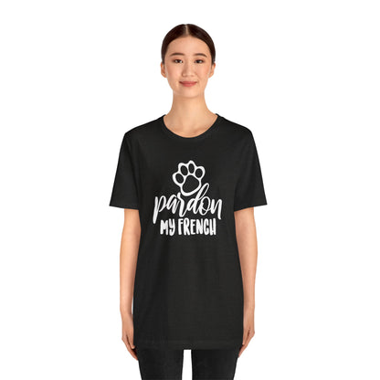 Pardon My French T-Shirt