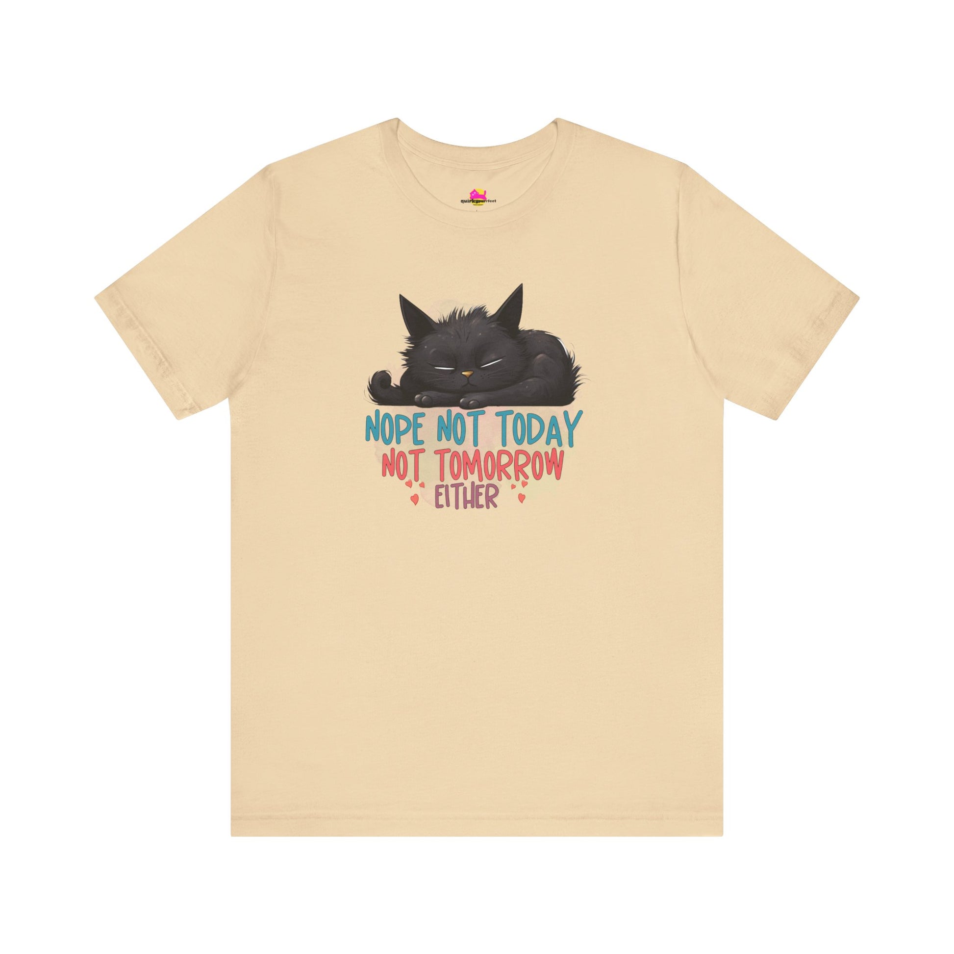 Not Today Not Tomorrow Either T-Shirt.