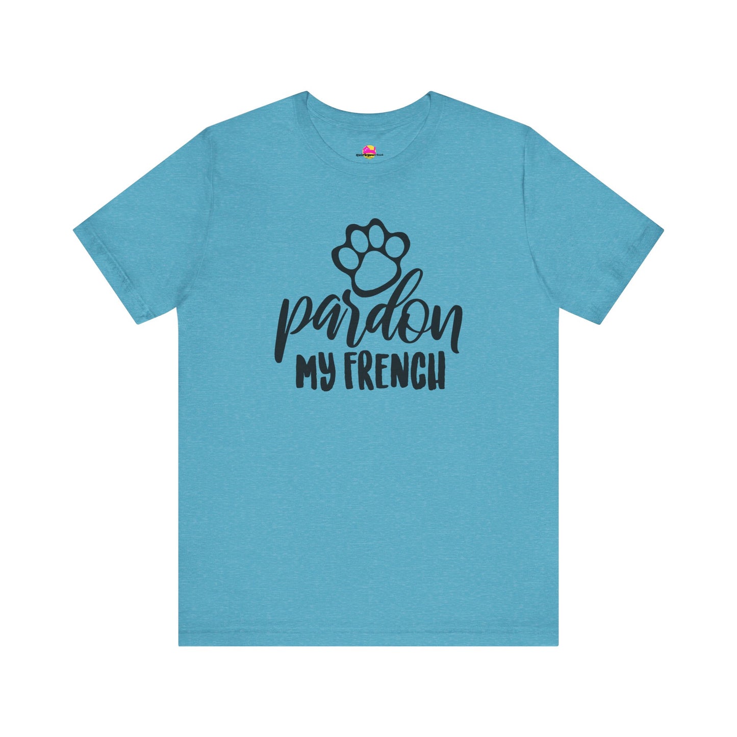 Pardon My French T-Shirt