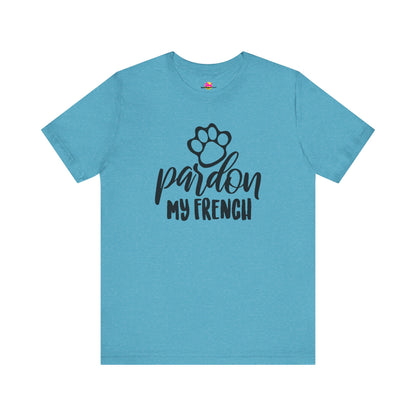 Pardon My French T-Shirt