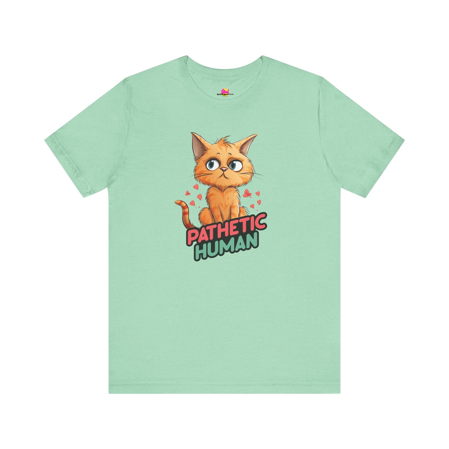 Pathetic Human T-Shirt