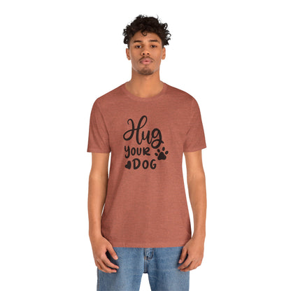 Hug Your Dog T-Shirt