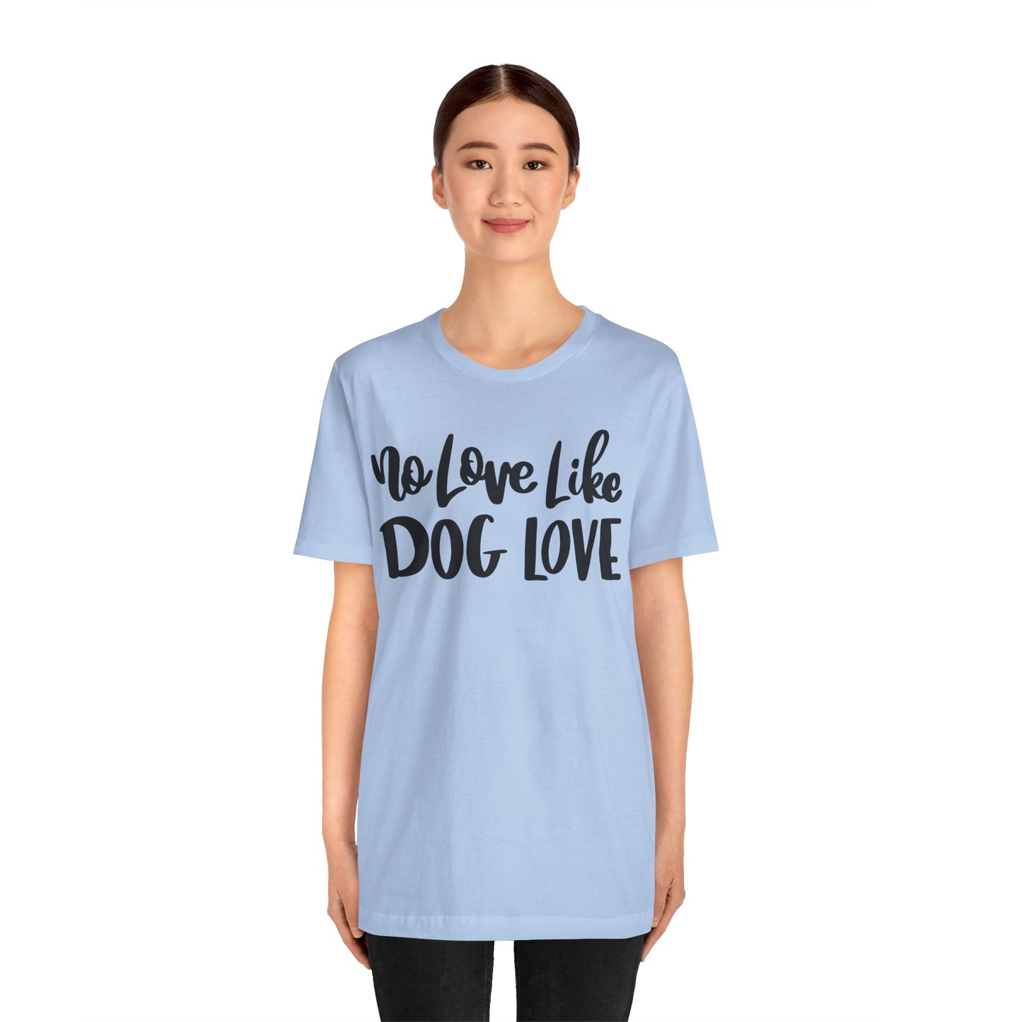 No Love Like Dog Love T-Shirt