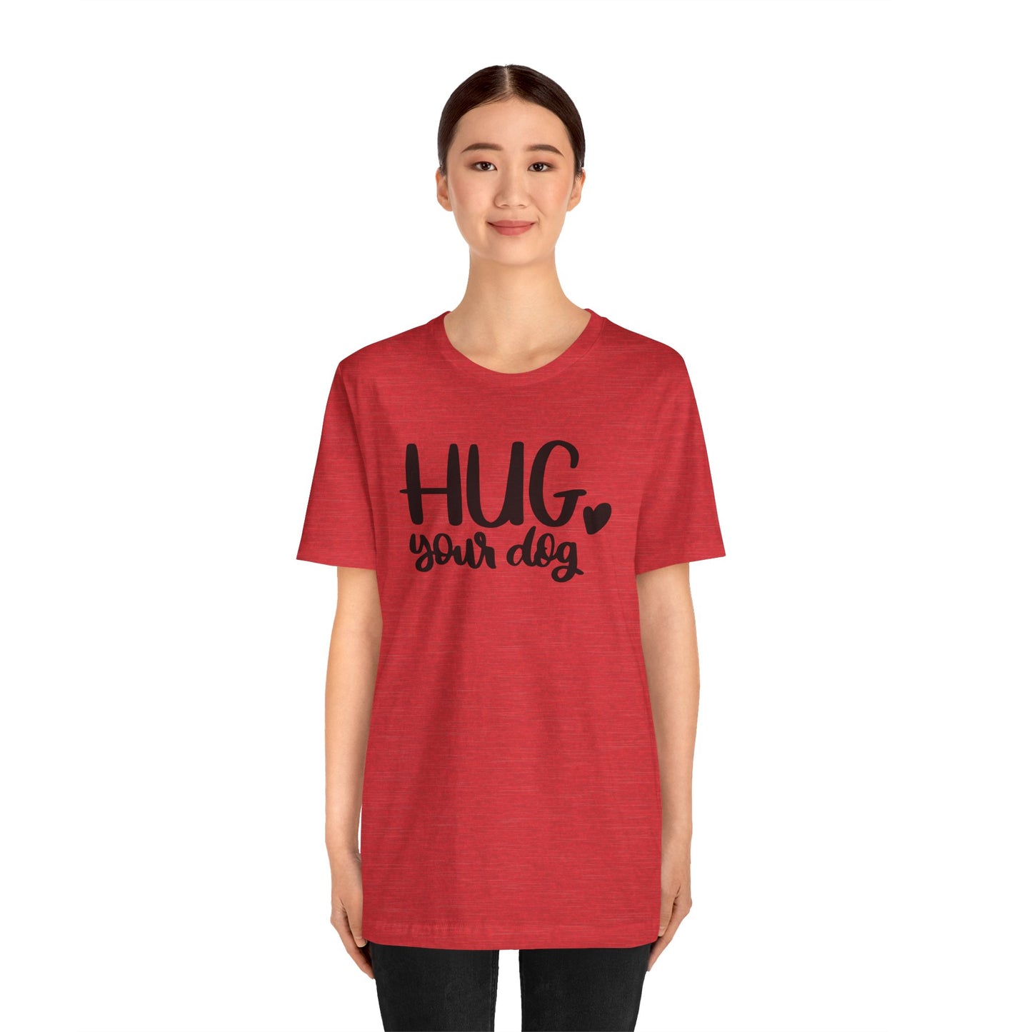 Hug Your Dog T-Shirt