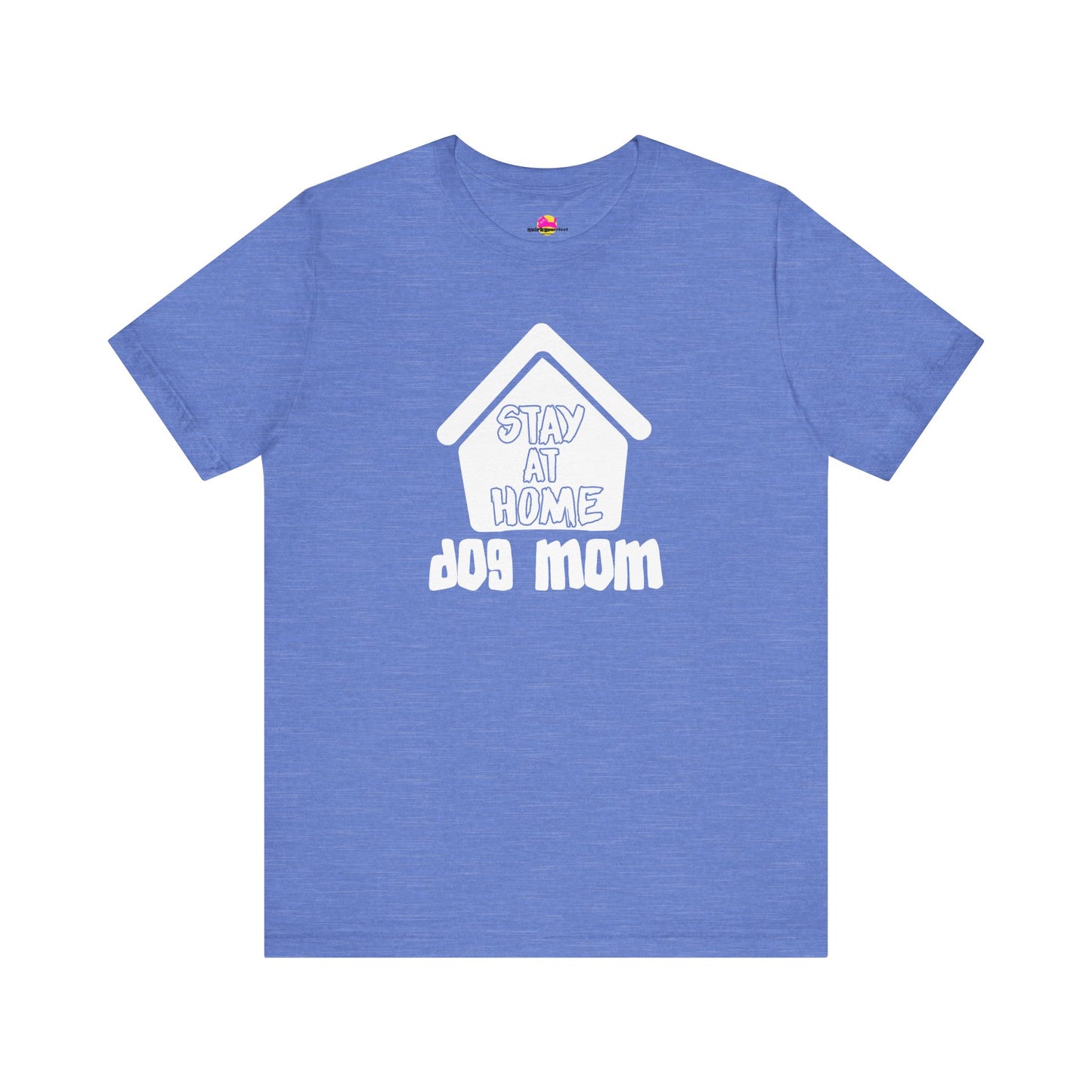 Stay At Home Dog Mom T-Shirt