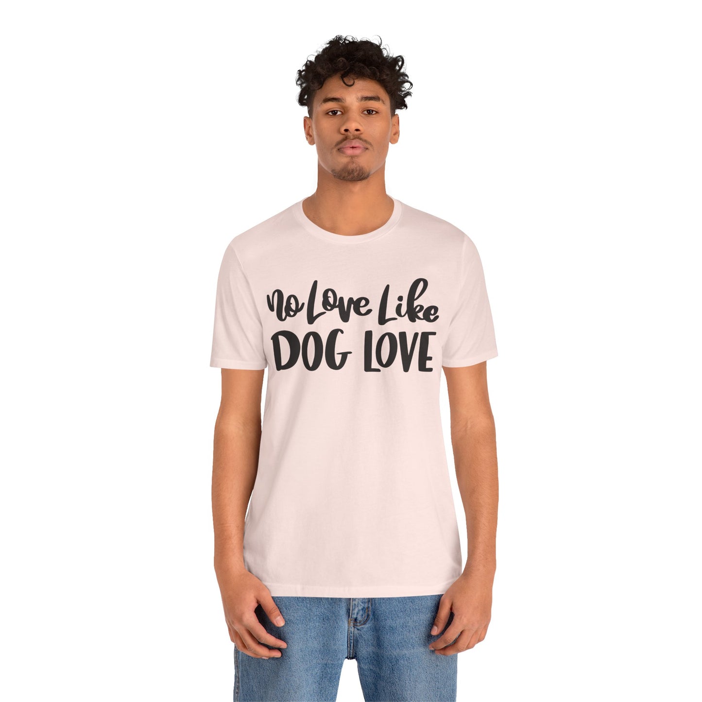 No Love Like Dog Love T-Shirt