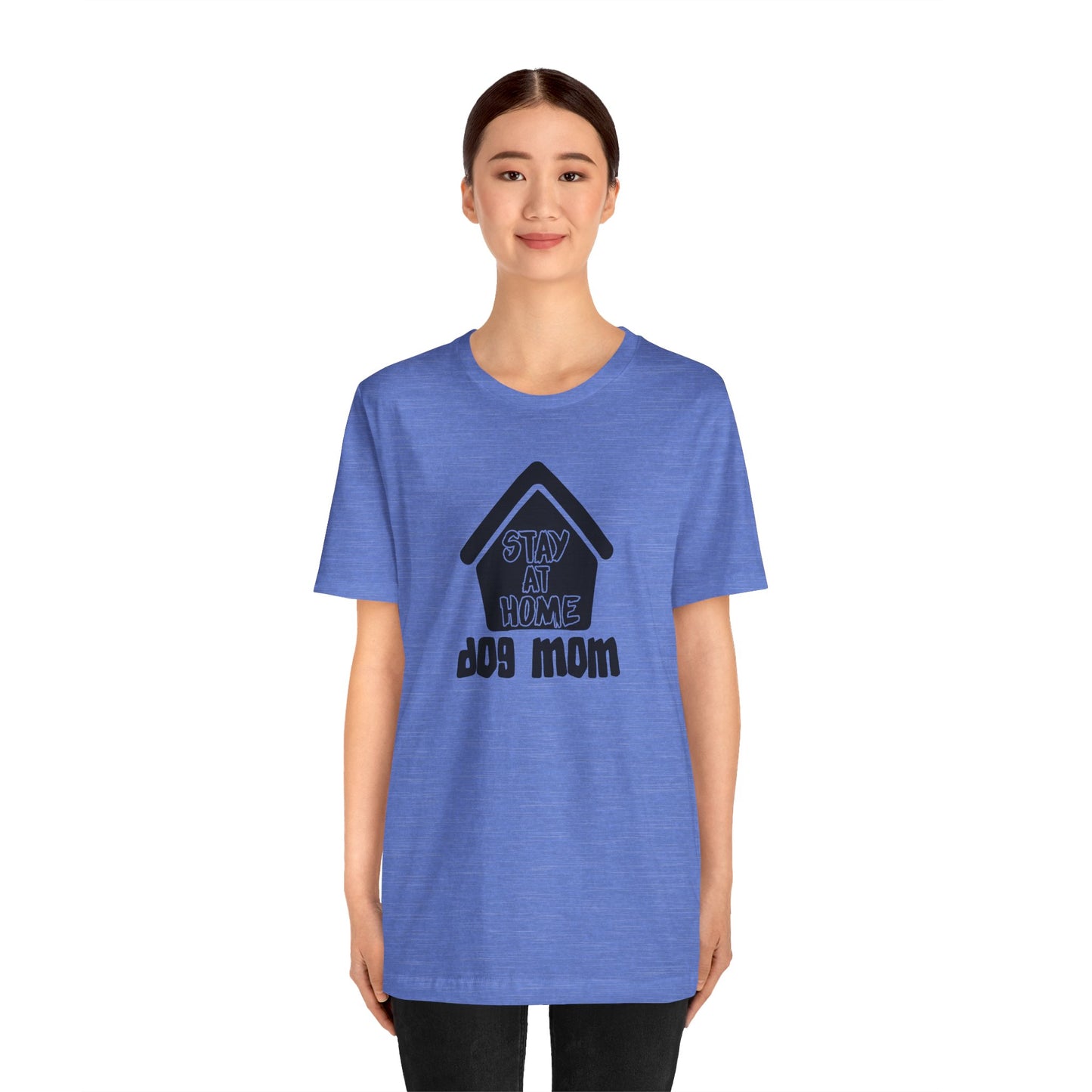Stay At Home Dog Mom T-Shirt