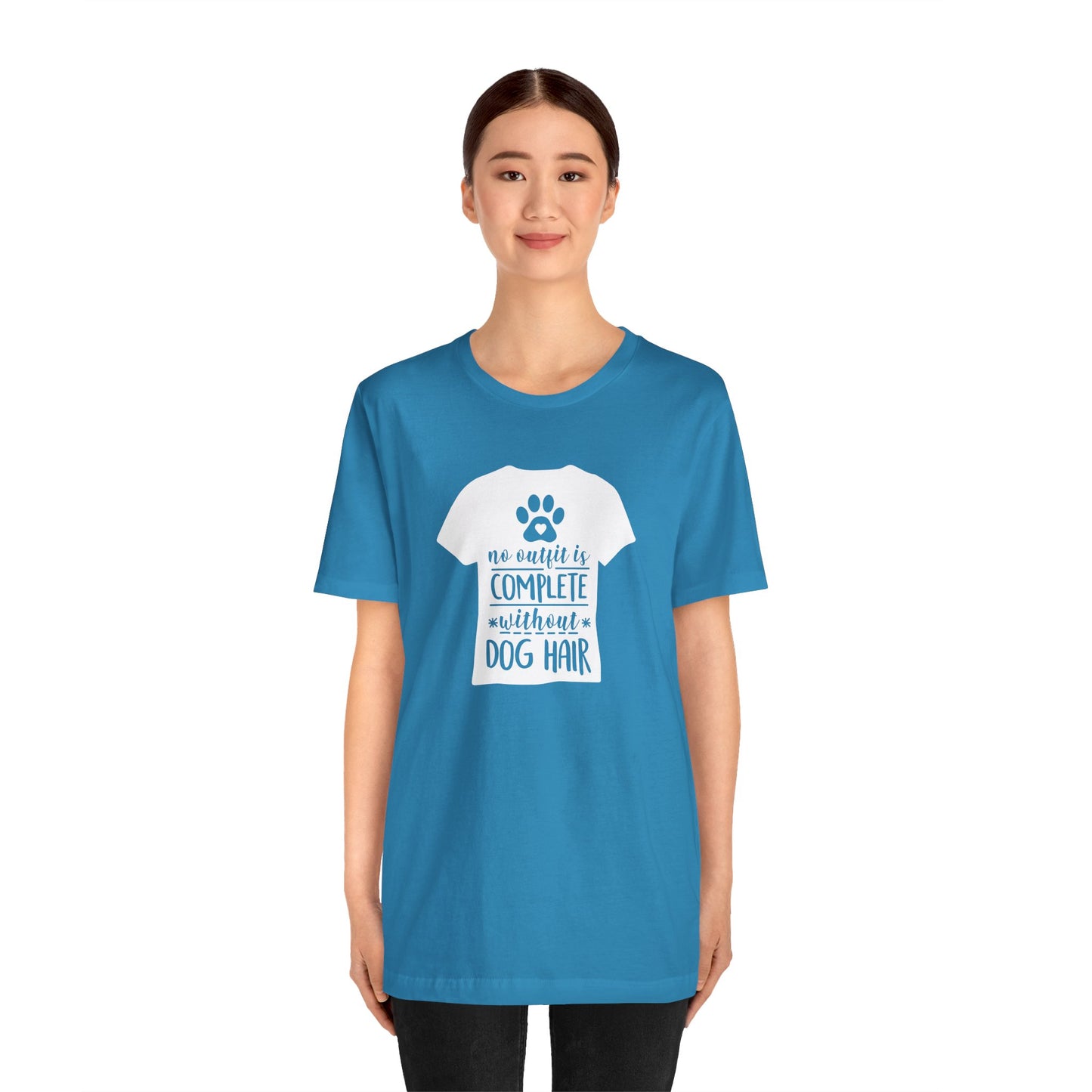 No Outfit Is Complete Without Dog Hair T-Shirt