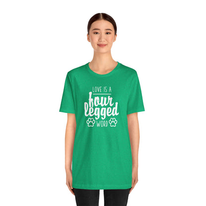Love Is A Four Legged Word T-Shirt