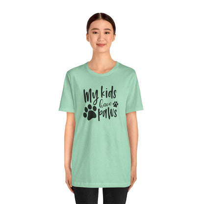 My Kids Have Paws T-Shirt