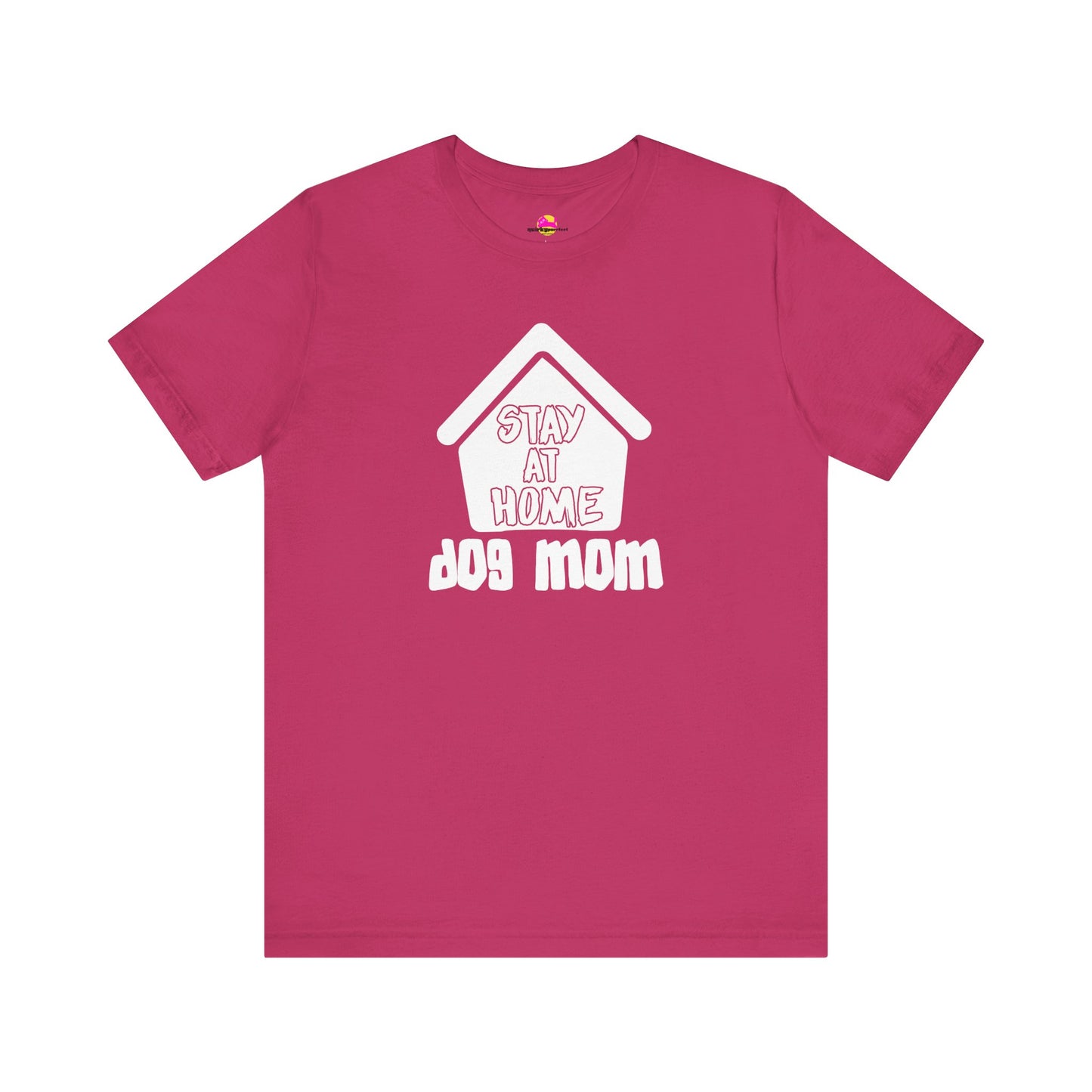 Stay At Home Dog Mom T-Shirt