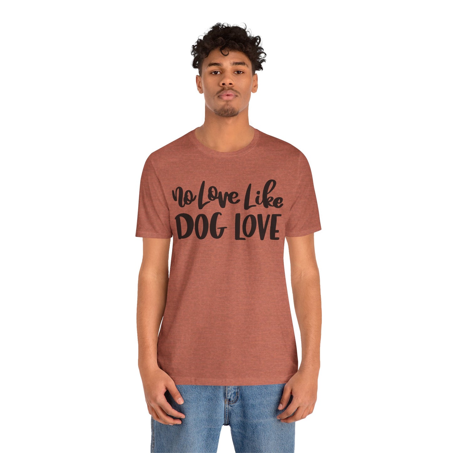 No Love Like Dog Love T-Shirt