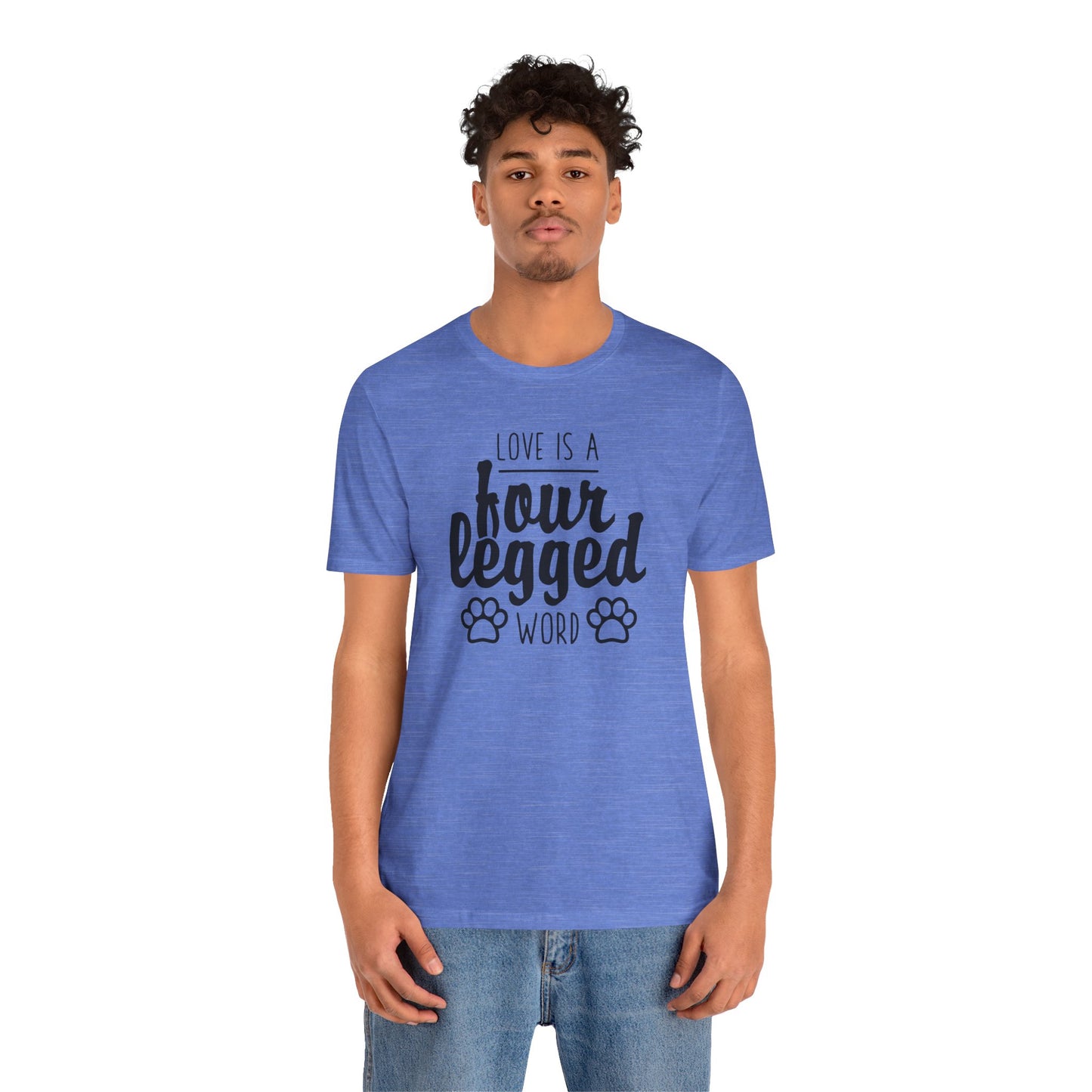 Love Is A Four Legged Word T-Shirt
