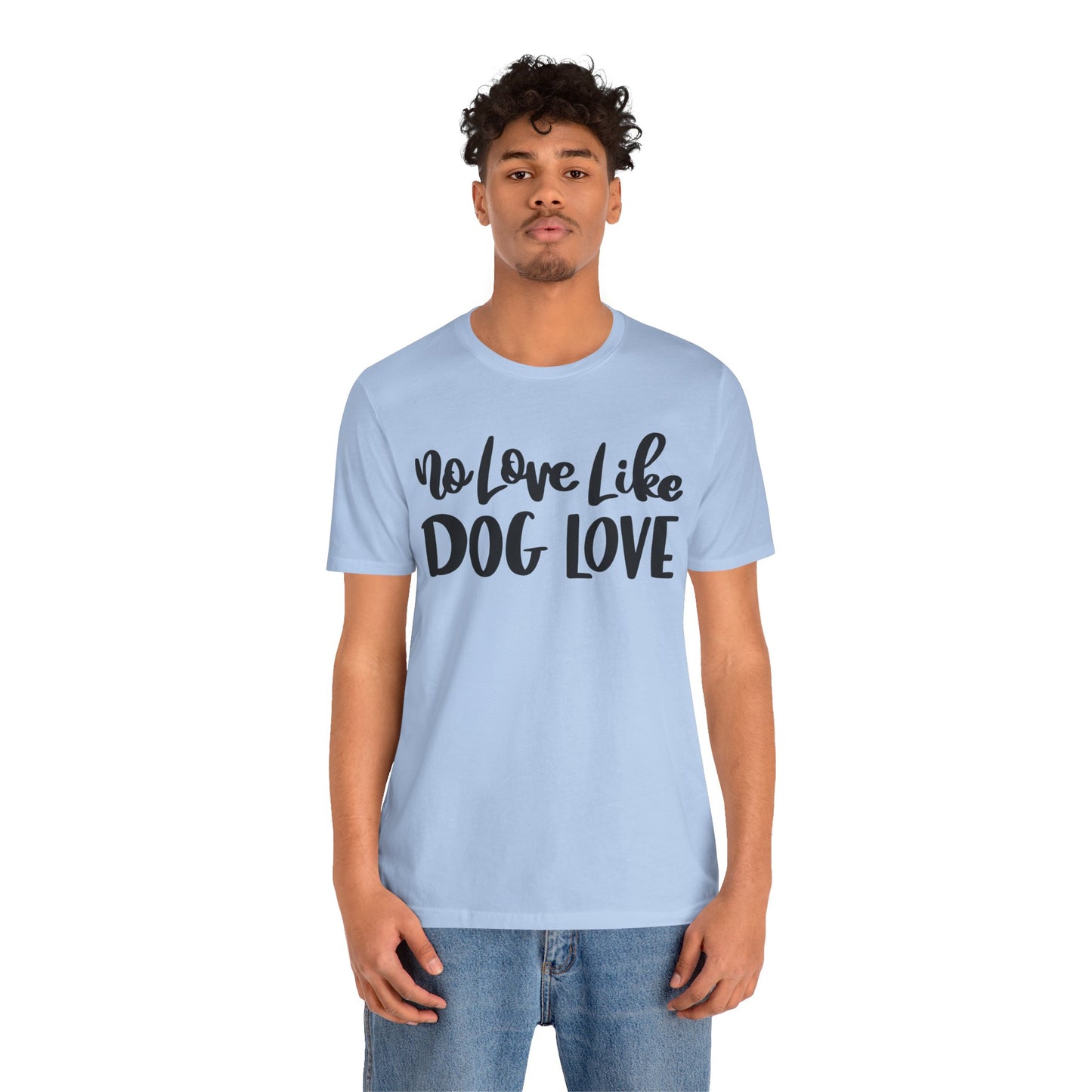 No Love Like Dog Love T-Shirt
