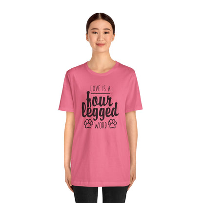 Love Is A Four Legged Word T-Shirt