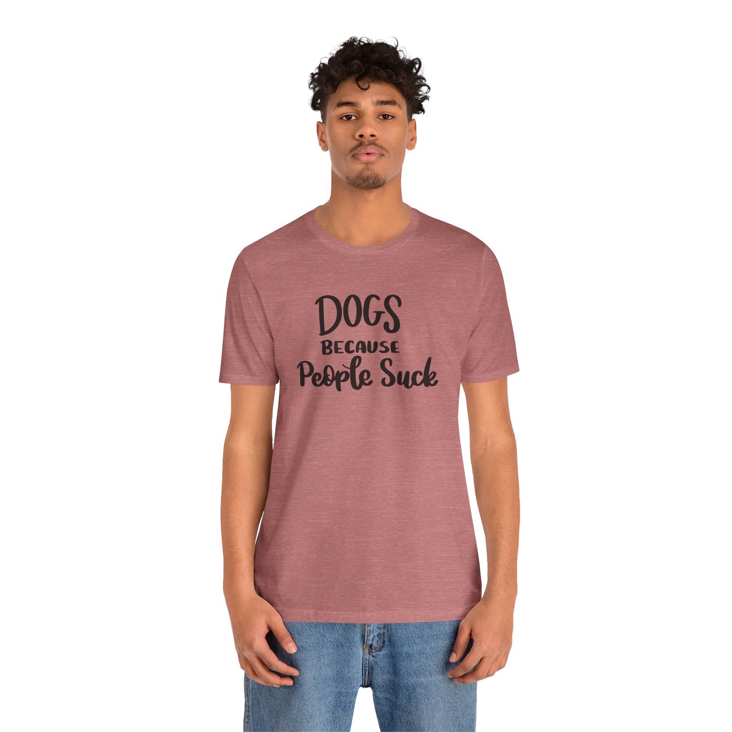 Dogs Because People Suck T-Shirt