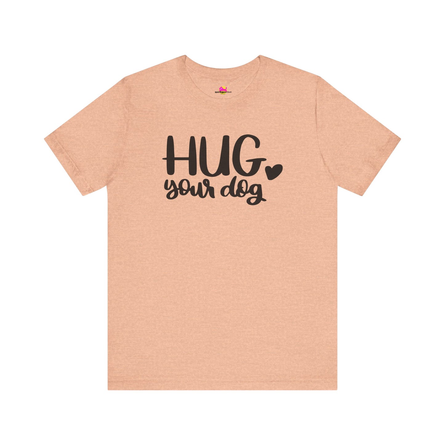 Hug Your Dog T-Shirt