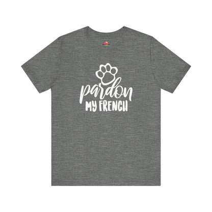 Pardon My French T-Shirt