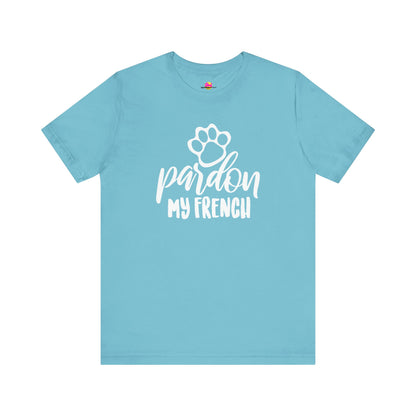 Pardon My French T-Shirt