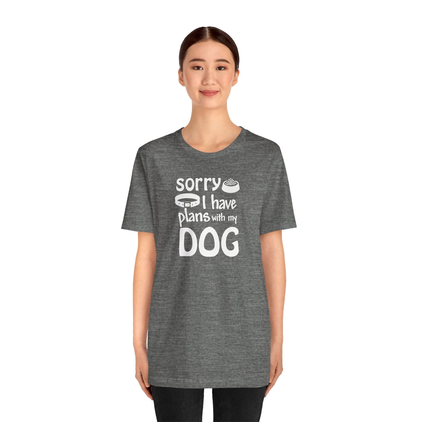 Sorry I Have Plans With My Dog T-Shirt